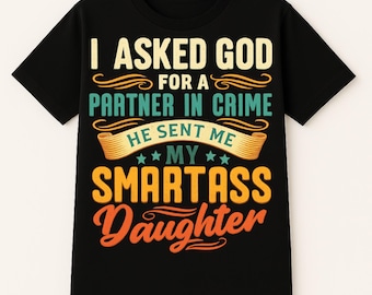 Funny Dad T-Shirt: Smartass Daughter Partner In Crime