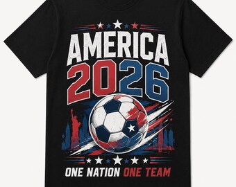 America 2026 Soccer Shirt, Patriotic USA Fan Tee, One Nation One Team Shirt, Soccer Game Day Shirt