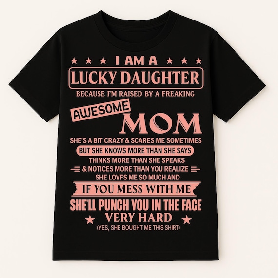 Funny Daughter Shirt Crazy Mom Quote Lucky Daughter Tee Sarcastic