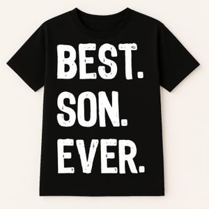 Proud Son T Shirt - Best Son Ever - Best Gift For My Son