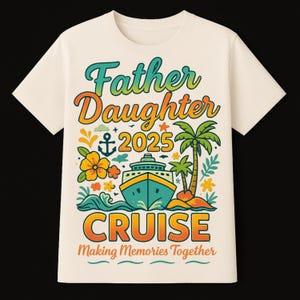 Father Daughter Cruise T Shirt 2025 – Making Memories Together – Matching Vacation Tee for Dad and Daughter