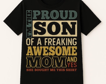 Stolzer Sohn T-Shirt - Ich bin ein stolzer Sohn einer fantastischen Mutter, ja, sie hat mir dieses Shirt gekauft - bestes Geschenk für meinen Sohn