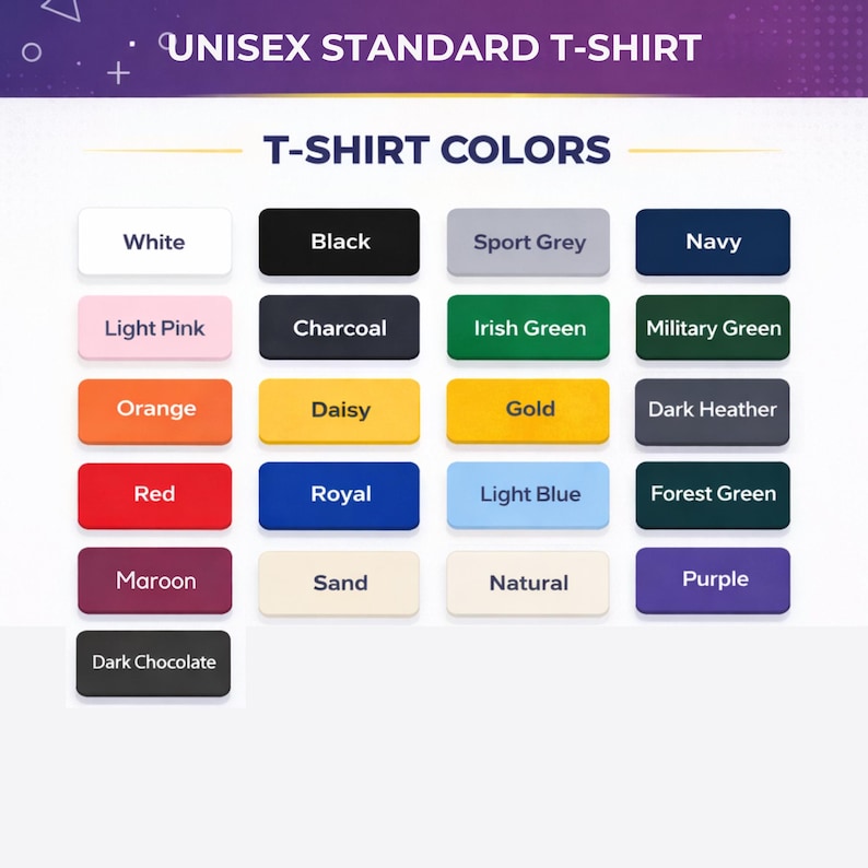 May include: A colour chart for unisex standard t-shirts, featuring a range of hues. Colours include white, black, navy, red, and purple. The text "T-SHIRT COLOURS" is displayed above the colour swatches.