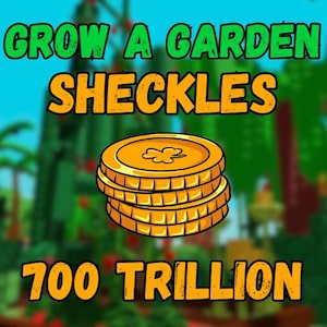 700T ( Trillion ) Sheckles | Roblox Grow a Garden | FAST & CHEAP | Read description