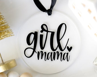 Christmas Ornaments - Acrylic Ornaments - Gift Tags - Girl Mama - Christmas Gifts - New Mom Gift