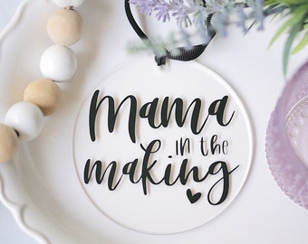 Acrylic Ornament - Gift Tags - Mama In The Making - Pregnancy Announcement - Baby Shower Gifts - Expecting Mom Gift