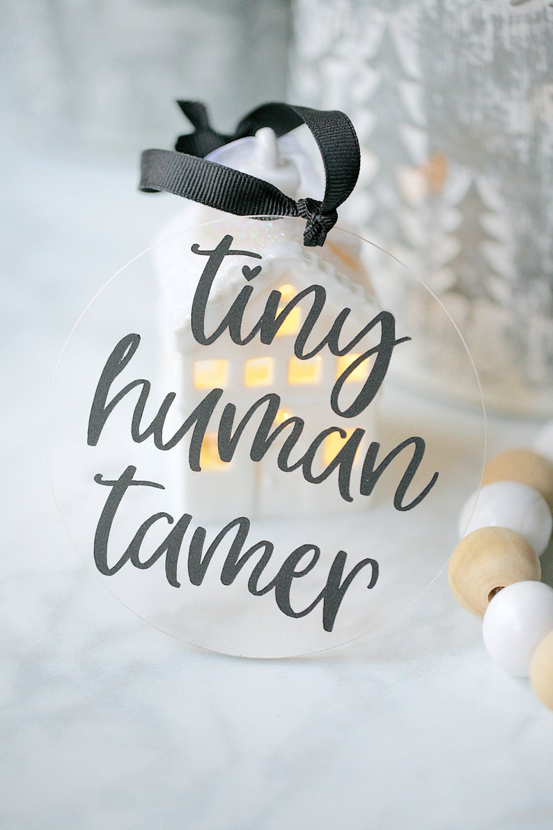 Acrylic Ornaments Christmas Ornaments Gift Tags Tiny Human Tamer Christmas Gifts Funny Mom Gifts image 8