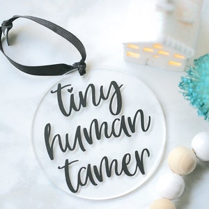 Acrylic Ornaments Christmas Ornaments Gift Tags Tiny Human Tamer Christmas Gifts Funny Mom Gifts image 6