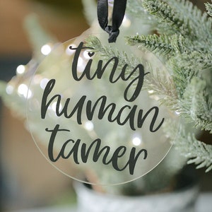 Acrylic Ornaments Christmas Ornaments Gift Tags Tiny Human Tamer Christmas Gifts Funny Mom Gifts image 7