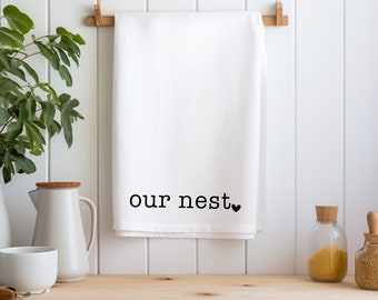 Tea Towels - Our Nest - Quotes About Life - New Home Gift - Housewarming Gift - Best Friend Gifts