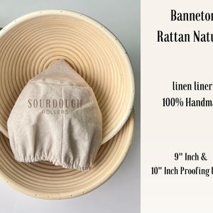 May include: A natural rattan Banneton proofing basket with a linen liner. The basket is 9 and 10 inches in diameter. The text "SOURDOUGH ROLLERS" is printed on the linen liner. The text "Banneton Rattan Natural" and "100% Handmade" are also visible.