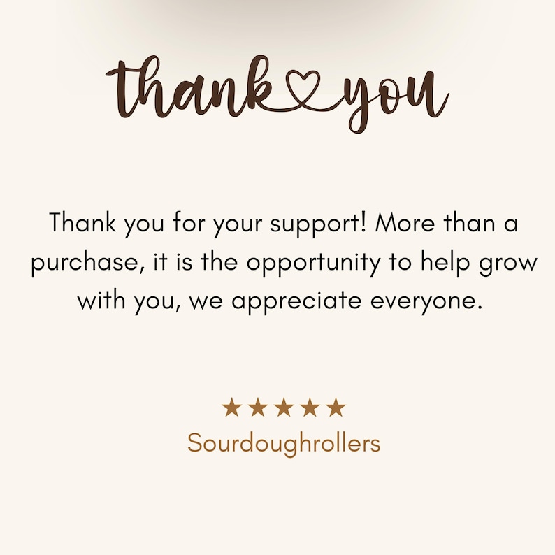 Op de afbeelding: Een beige grafiek met de woorden "thank you" in handschriftstijl. Hieronder staat de tekst: "Thank you for your support!" gevolgd door een bedankbericht. De shopnaam "Sourdoughrollers" staat onderaan.