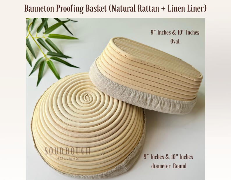 May include: Two natural rattan banneton proofing baskets with linen liners. One is oval, measuring 9 and 10 inches. The other is round, also 9 and 10 inches in diameter. The text on the image reads "Banneton Proofing Basket (Natural Rattan + Linen Liner)" and "SOURDOUGH ROLLERS".