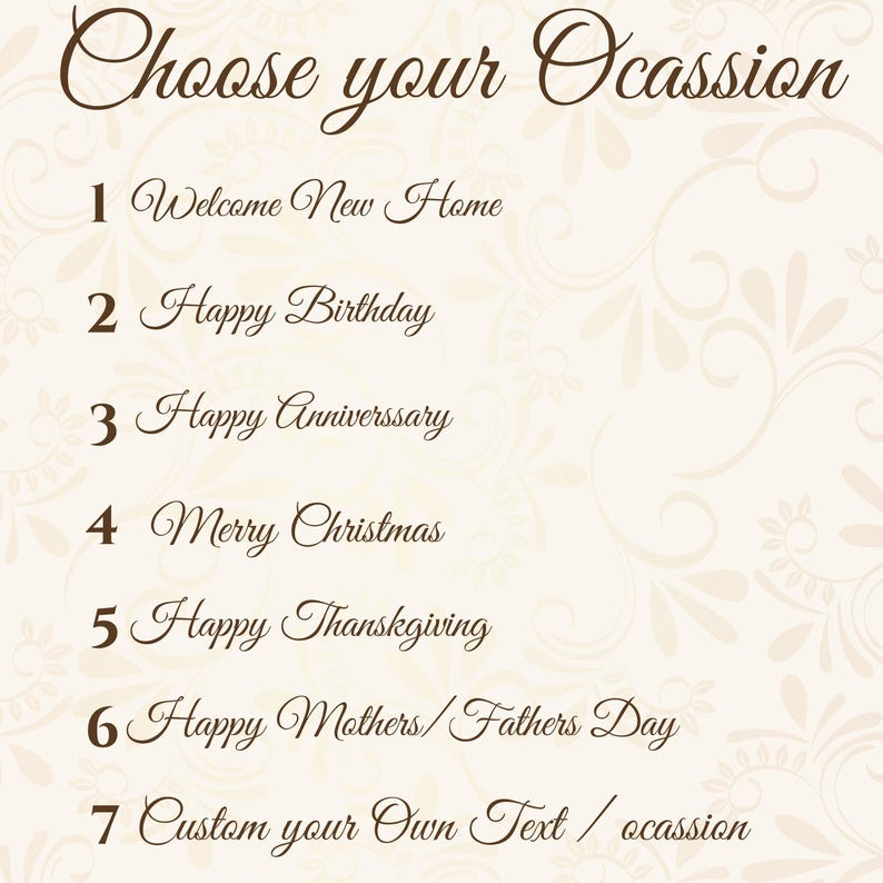 Op de afbeelding: Beige achtergrond met een bloemmotief en de tekst "Choose your Ocassion" in bruin script. Hieronder genummerde opties, waaronder "Welcome New Home", "Happy Birthday", "Happy Anniversary", "Merry Christmas", "Happy Thanksgiving", "Happy Mothers/Fathers Day" en "Custom your Own Text / ocassion."