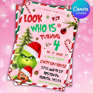May include: A pink invitation with a Grinch theme. The text reads "LOOK WHO IS TURNING 4" with event details. Candy canes and Christmas ornaments decorate the edges. The Canva Editable logo is in the upper right corner.