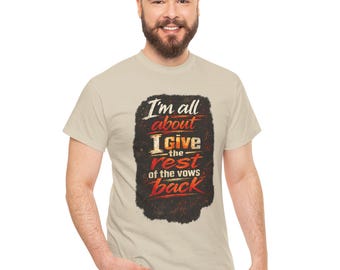 Im All About I Give The Rest Of The Vows Back T-Shirt