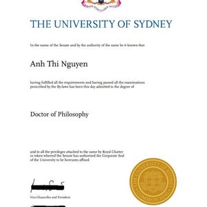 May include: A white document from The University of Sydney, with the university crest. It certifies Anh Thi Nguyen's Doctor of Philosophy degree. The document includes the university seal and signatures, dated February 16, 2026.