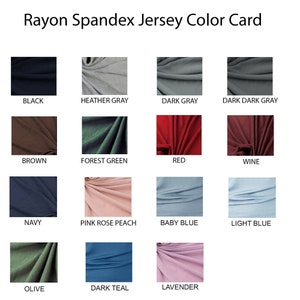 May include: Color card showing 15 different colors of rayon spandex jersey fabric. The colors include black, heather gray, dark gray, dark dark gray, brown, forest green, red, wine, navy, pink rose peach, baby blue, light blue, olive, dark teal, and lavender.