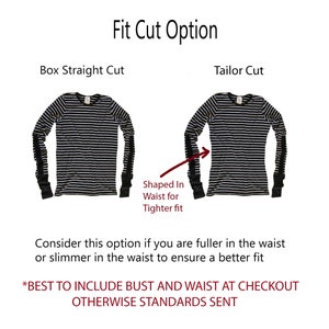May include: Two images of a striped long-sleeved shirt, one with a box straight cut and the other with a tailor cut. The tailor cut is shaped in at the waist for a tighter fit. Text reads: "Fit Cut Option", "Box Straight Cut", "Tailor Cut", "Shaped In Waist for Tighter fit", "Consider this option if you are fuller in the waist or slimmer in the waist to ensure a better fit", "*BEST TO INCLUDE BUST AND WAIST AT CHECKOUT OTHERWISE STANDARDS SENT"
