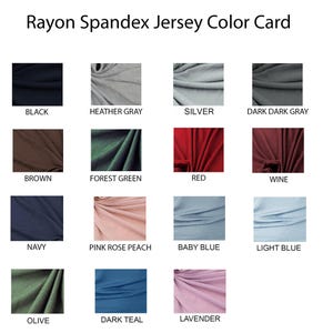 May include: Color card showing 15 different colors of rayon spandex jersey fabric. The colors include black, heather gray, silver, dark dark gray, brown, forest green, red, wine, navy, pink rose peach, baby blue, light blue, olive, dark teal, and lavender.