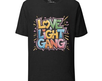 Love & Light Gang Unisex Tee | Positive Vibes Graphic Shirt