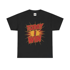 Heute gewinne ich motivierendes Unisex-T-Shirt aus schwerer Baumwolle - Positives Affirmationsgeschenk für Fitness, Ermutigung, tägliche Kleidung, Geburtstage, Geburtstage, Vieles mehr