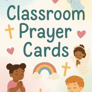 Classroom Prayer Cards for Kids | Catholic & Christian Printable | Religious School Decor | Children’s Prayer Posters | Homeschool Faith Too