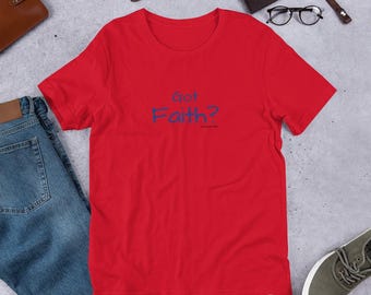 Got Faith? | Unisex Christian Tee | Inspirational apparel