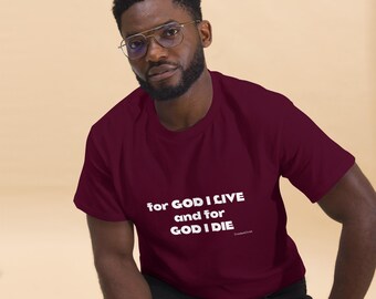 For God I Live and For God I Die | Christian apparel | Faith Statement T-shirt