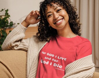 For God I Live and For God I Die | Faith T-Shirt, Christian Apparel