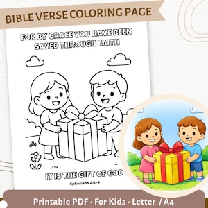 May include: A printable Bible verse coloring page for kids. The page features the text "FOR BY GRACE YOU HAVE BEEN SAVED THROUGH FAITH" and "IT IS THE GIFT OF GOD". The image shows two children holding a gift. A smaller, colored illustration is also included.