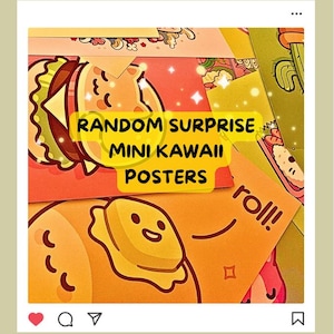 May include: A collection of mini kawaii posters with a random surprise theme. The posters feature colorful illustrations of food items like a burger and a roll, with the text "RANDOM SURPRISE MINI KAWAII POSTERS" in a yellow box.