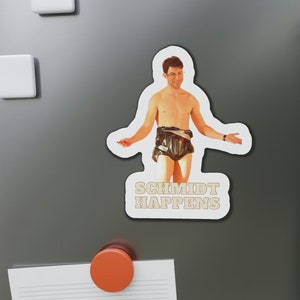 Schmidt Happens Magnet - Schmidt Magnet - New Girl Magnet - Schmidt Shower Diaper - Die-Cut Magnets
