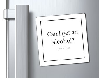 New Girl Magnet - Can I Get An Alcohol Magnet - New Girl - Nick Miller  - Magnets