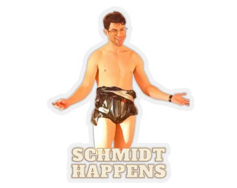 Schmidt Happens Sticker - Schmidt Sticker - New Girl Sticker - Schmidt Shower Diaper - Kiss-Cut Stickers