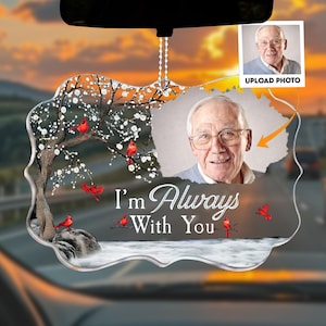 I&#39;m Always With You - Personalized Photo Rear View Mirror Accessory, Custom Memorial Car Charm, Remembrance Gift for Loss of Loved One
