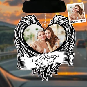 I'm Always With You – Personalized Photo Rear View Mirror Accessory, Custom Memorial Car Charm, Remembrance Gift for Loss of Loved One
