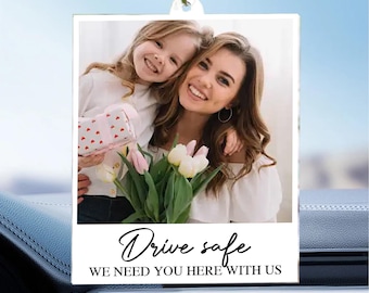 Drive Safe We Need You – Personalized Photo Rear View Mirror Accessory, Custom Car Ornament Gift for Dad, Mom, or Loved One