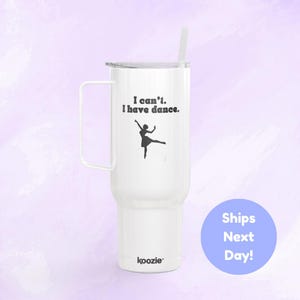 Dance Engraved Tumbler, Gift for Dancers, Personalized Cup, Custom Insulated Mug, Dance Lover Present, I Can&#39;t I Have Dance