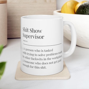 Supervisor Mug, Funny Work Mug, Office Humor Coffee Cup, Sarcastic Boss Gift, Workplace Swear Mug, Coworker Gift Idea