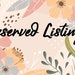see more listings in the RESERVED section