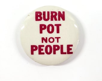 1960s Burn Pot Not People UUU Hippie Drug Counter Culture Pinback Button