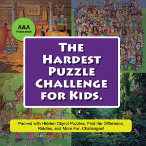 May include: A colorful puzzle book cover with the text "THE HARDEST PUZZLE CHALLENGE FOR KIDS." The cover features illustrations of people, an Egyptian scene, and a jungle. The book is packed with hidden object puzzles and riddles.