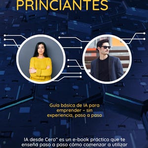 May include: Digital guide titled "IA PARA PRINCIANTES" with text in Spanish. The image features two people in circles, a woman in a yellow sweater and a man in a blazer. The guide teaches how to use tools like ChatGPT and Canva AI.