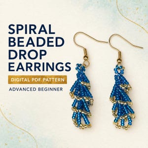 May include: A pair of drop earrings featuring a spiral design made from small blue and metallic gold beads on gold-toned hooks. The text reads: SPIRAL BEADED DROP EARRINGS, DIGITAL PDF PATTERN, ADVANCED BEGINNER. The design is for a craft project.