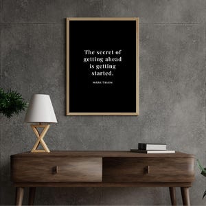 The secret of getting ahead is getting started, Inspirational Quote, Motivation Poster, Success Quote, Motivation Wall Art, Mark Twain quote