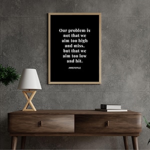 Our problem is not that we aim high too high, Inspirational Quote, Motivational Poster, Success Quote, Motivation Wall Art, Aristotle quote