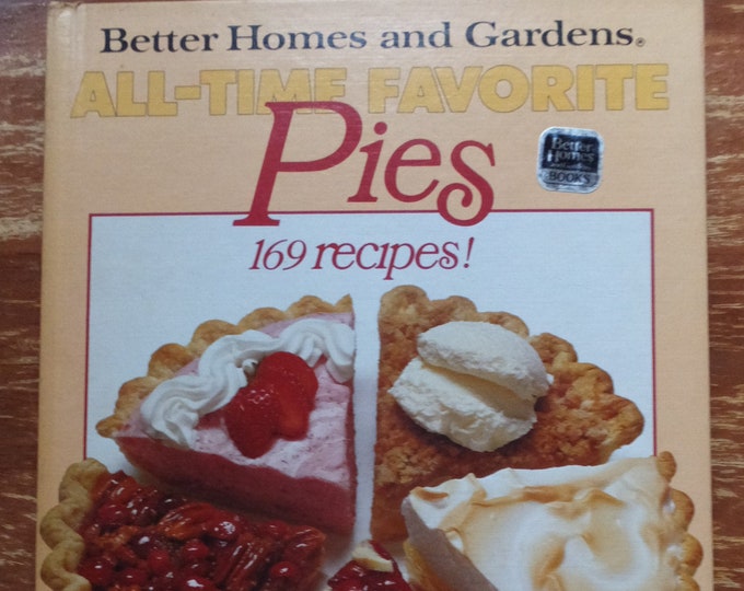 1978 Better Homes and Gardens Alltime Favorite Pies 169 Recipes Fruit