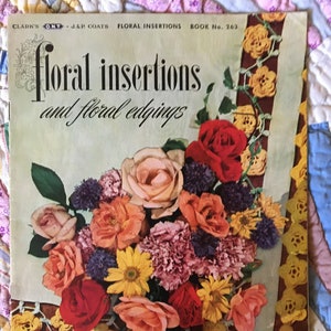 Vintage 1949 Clark&#39;s ONT J & P Coats Floral Insertions Edgings Forget Me Not Cosmos Pansy Daisy Lace Tatting Crochet Instruction Book