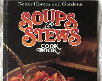 1978 Better Homes and Gardens Soupes et ragoûts Plus de 200 recettes de livre de recettes